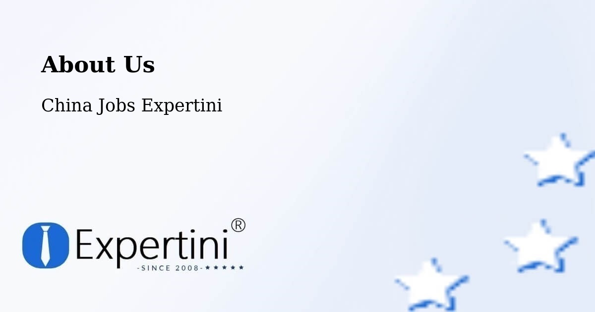 About Expertini Recruitment Platform  – Wuhu - Wuhu, China Jobs Expertini
