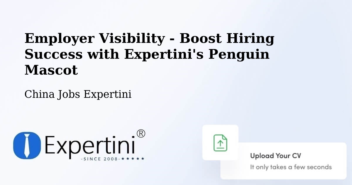 CV and Resume Visibility Optimization – Wuhu - China Jobs Expertini